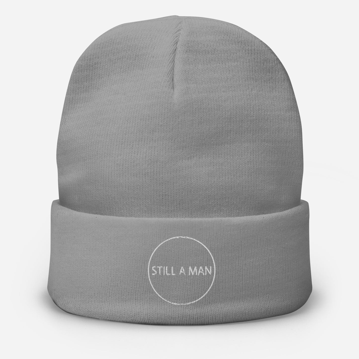 Still A Man Embroidered Beanie