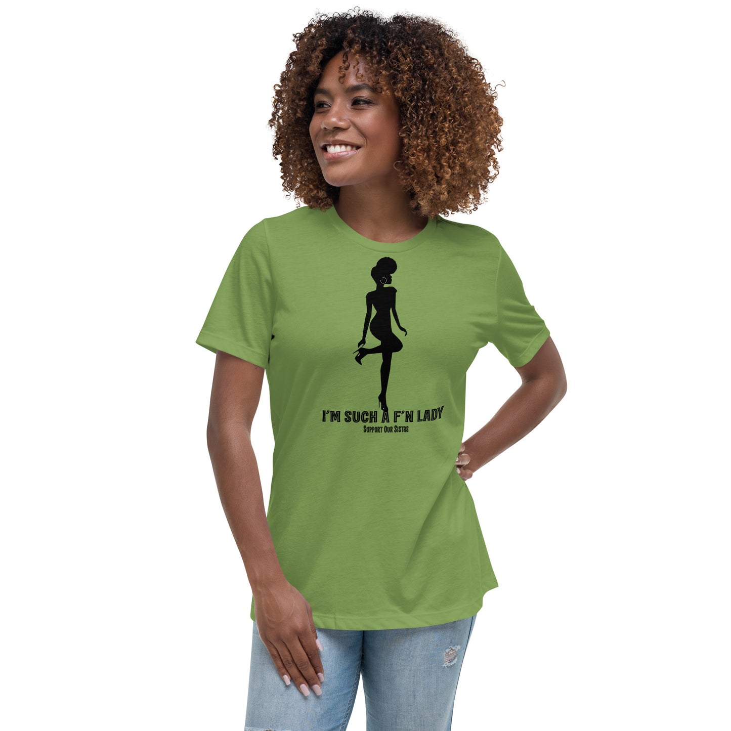 Support Our Sistas "I'm a F'N Lady" Women's Relaxed T-Shirt