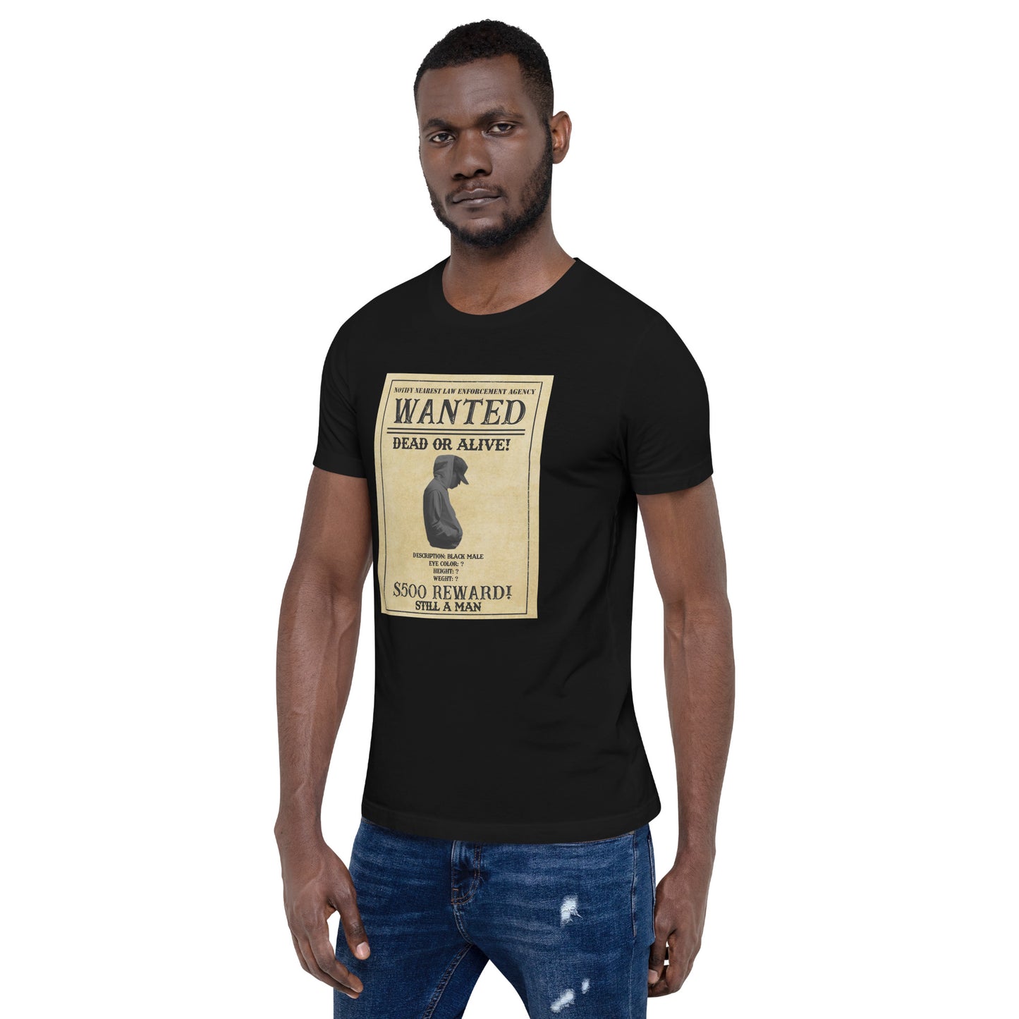 Still A Man WANTED t-shirt