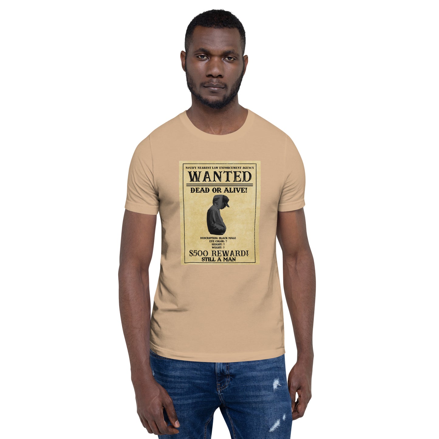 Still A Man WANTED t-shirt