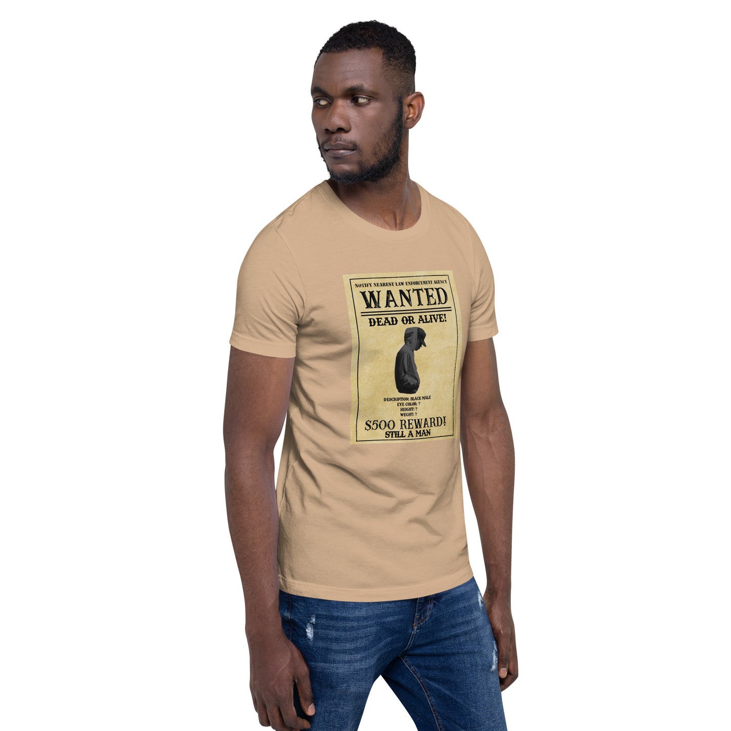 Still A Man WANTED t-shirt